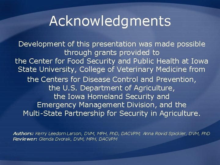 Acknowledgments Development of this presentation was made possible through grants provided to the Center