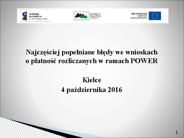 Najczęściej popełniane błędy we wnioskach o płatność rozliczanych w ramach POWER Kielce 4 października