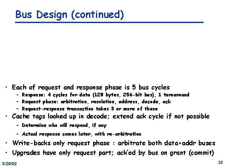 Bus Design (continued) • Each of request and response phase is 5 bus cycles