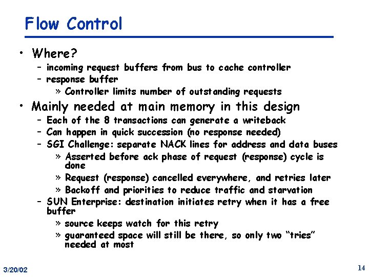 Flow Control • Where? – incoming request buffers from bus to cache controller –