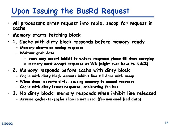 Upon Issuing the Bus. Rd Request • All processors enter request into table, snoop