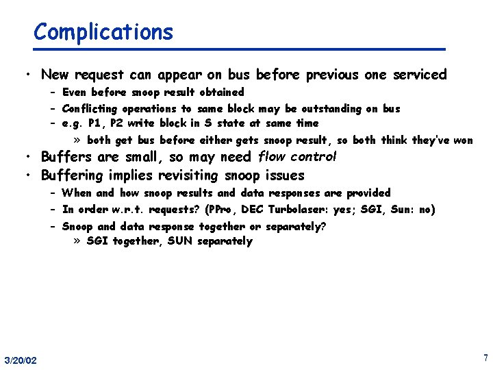 Complications • New request can appear on bus before previous one serviced – Even