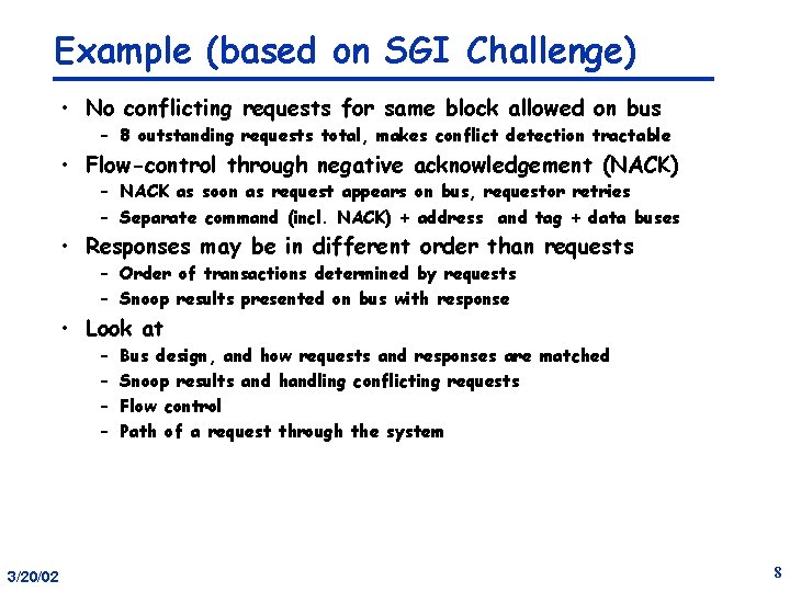 Example (based on SGI Challenge) • No conflicting requests for same block allowed on
