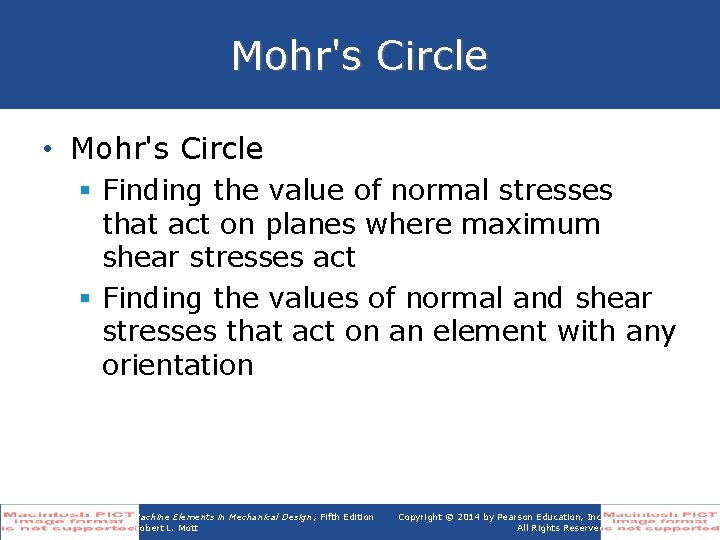 Mohr's Circle • Mohr's Circle § Finding the value of normal stresses that act