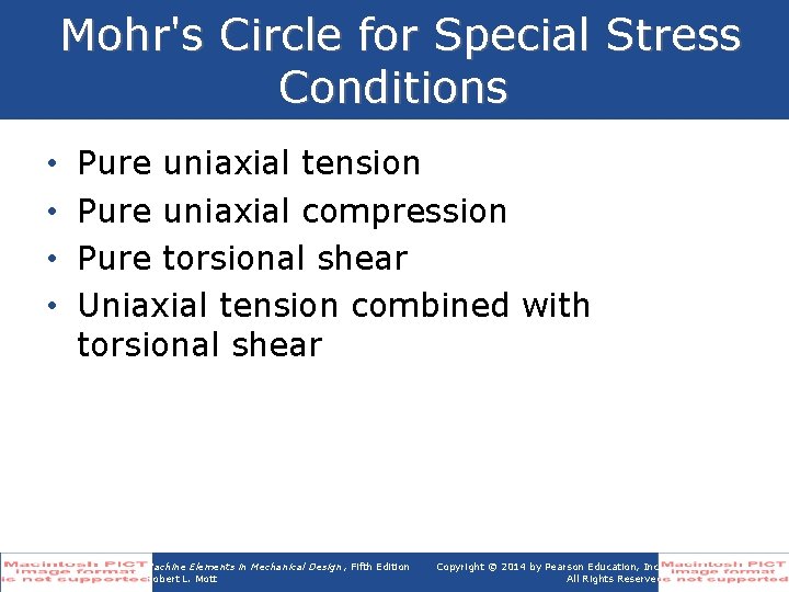 Mohr's Circle for Special Stress Conditions • • Pure uniaxial tension Pure uniaxial compression