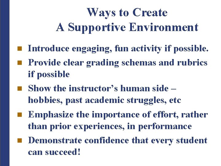 Ways to Create A Supportive Environment n n n Introduce engaging, fun activity if