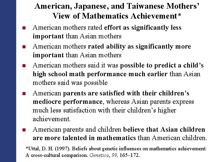 American, Japanese, and Taiwanese Mothers’ View of Mathematics Achievement* n n n American mothers