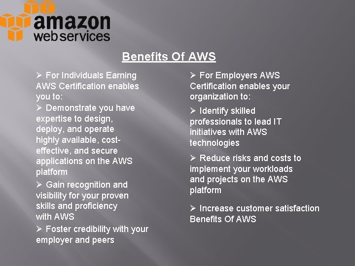 Benefits Of AWS Ø For Individuals Earning AWS Certification enables you to: Ø Demonstrate