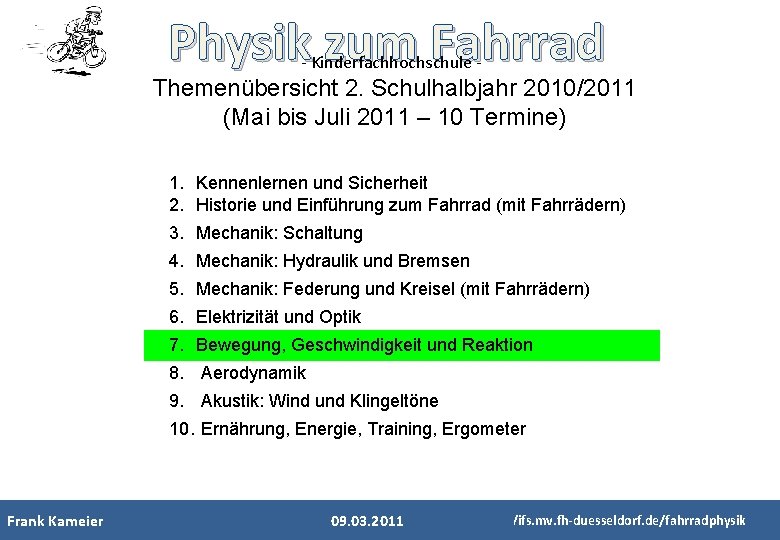 Physik zum Fahrrad - Kinderfachhochschule - Themenübersicht 2. Schulhalbjahr 2010/2011 (Mai bis Juli 2011