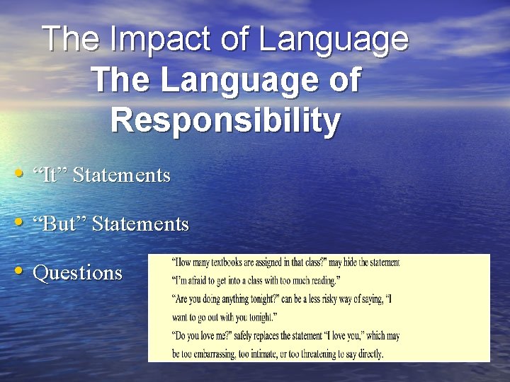 The Impact of Language The Language of Responsibility • “It” Statements • “But” Statements