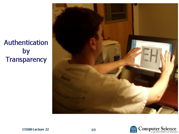 Authentication by Transparency CS 588 Lecture 22 10 