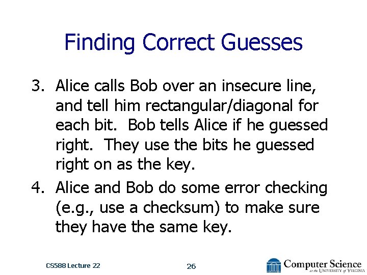 Finding Correct Guesses 3. Alice calls Bob over an insecure line, and tell him