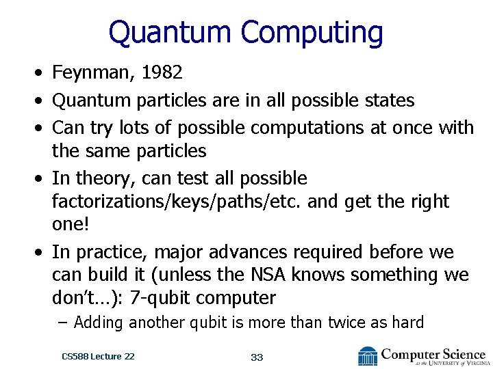 Quantum Computing • Feynman, 1982 • Quantum particles are in all possible states •