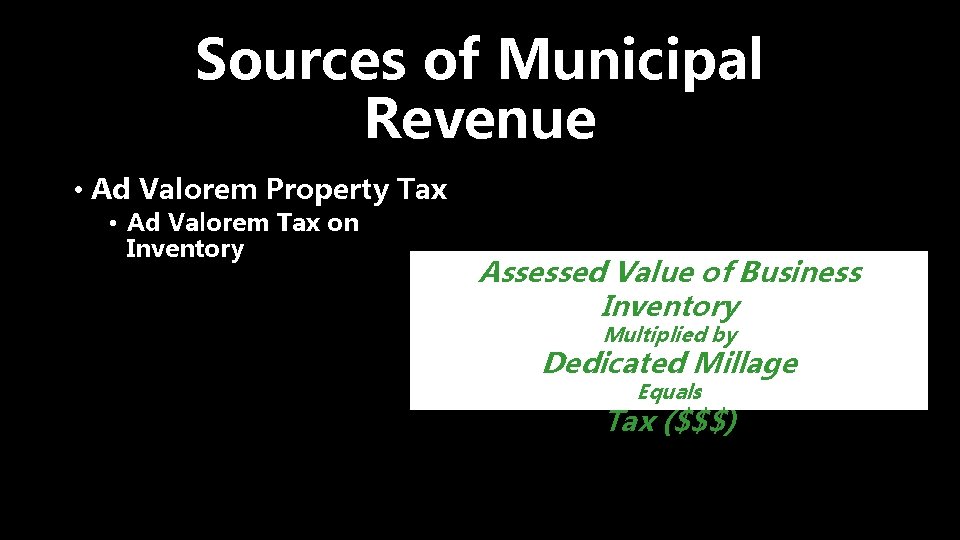 Sources of Municipal Revenue • Ad Valorem Property Tax • Ad Valorem Tax on