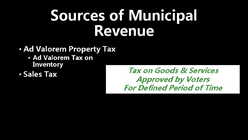 Sources of Municipal Revenue • Ad Valorem Property Tax • Ad Valorem Tax on