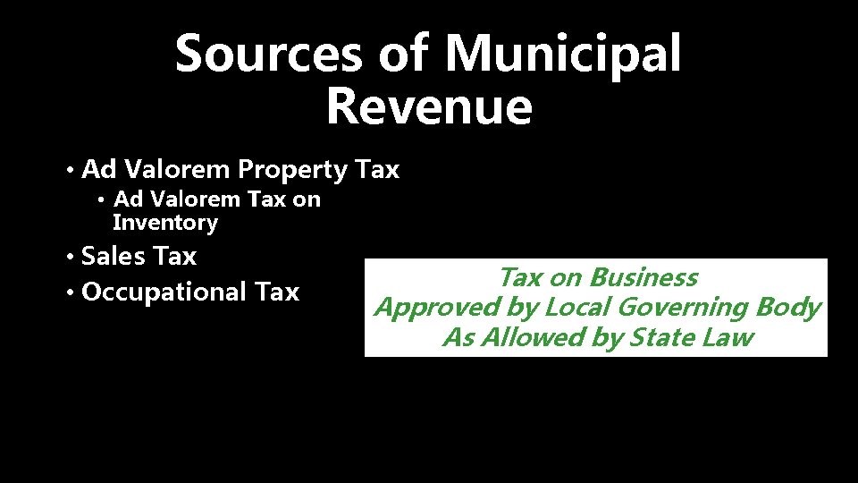 Sources of Municipal Revenue • Ad Valorem Property Tax • Ad Valorem Tax on