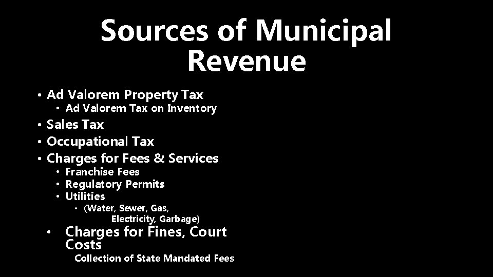 Sources of Municipal Revenue • Ad Valorem Property Tax • Ad Valorem Tax on