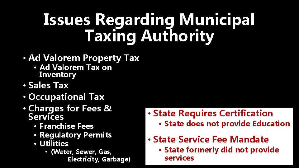 Issues Regarding Municipal Taxing Authority • Ad Valorem Property Tax • Ad Valorem Tax