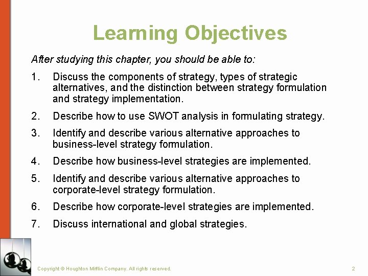 Learning Objectives After studying this chapter, you should be able to: 1. Discuss the Learning Objectives After studying this chapter, you should be able to: 1. Discuss the