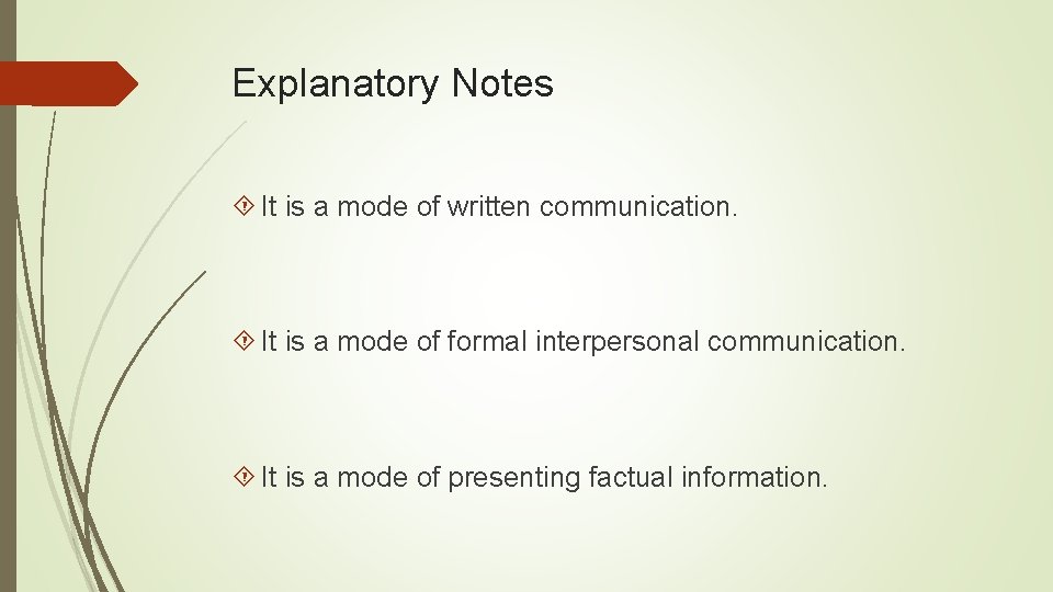 Explanatory Notes It is a mode of written communication. It is a mode of