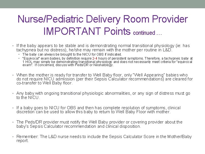 Nurse/Pediatric Delivery Room Provider IMPORTANT Points continued … • If the baby appears to