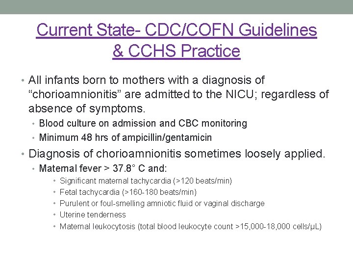 Current State- CDC/COFN Guidelines & CCHS Practice • All infants born to mothers with