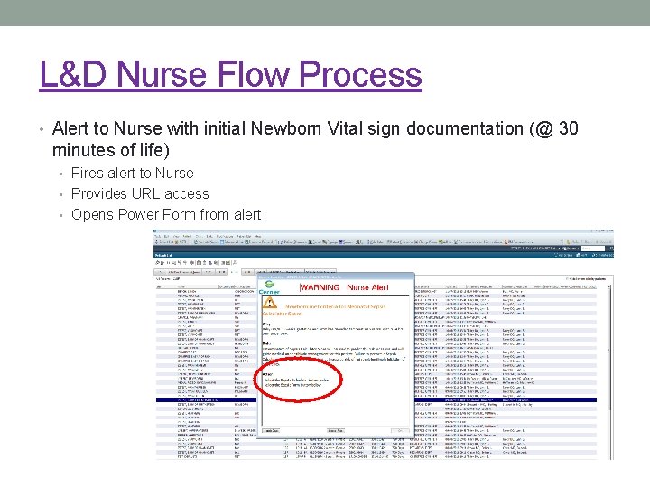 L&D Nurse Flow Process • Alert to Nurse with initial Newborn Vital sign documentation