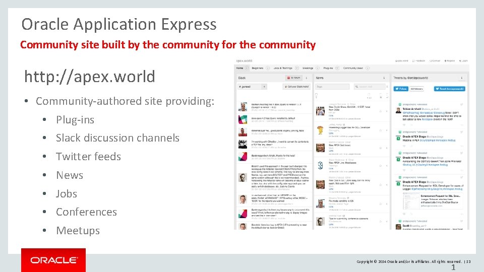 Oracle Application Express Community site built by the community for the community http: //apex. Oracle Application Express Community site built by the community for the community http: //apex.