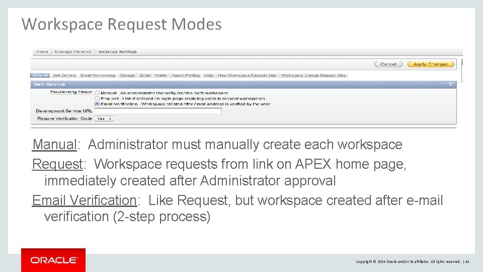 Workspace Request Modes Manual: Administrator must manually create each workspace Request: Workspace requests from Workspace Request Modes Manual: Administrator must manually create each workspace Request: Workspace requests from