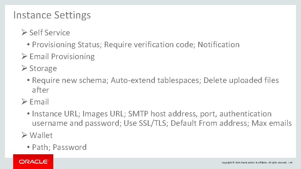 Instance Settings Ø Self Service • Provisioning Status; Require verification code; Notification Ø Email Instance Settings Ø Self Service • Provisioning Status; Require verification code; Notification Ø Email