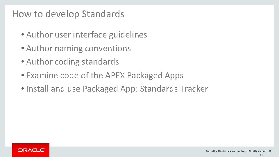 How to develop Standards • Author user interface guidelines • Author naming conventions • How to develop Standards • Author user interface guidelines • Author naming conventions •