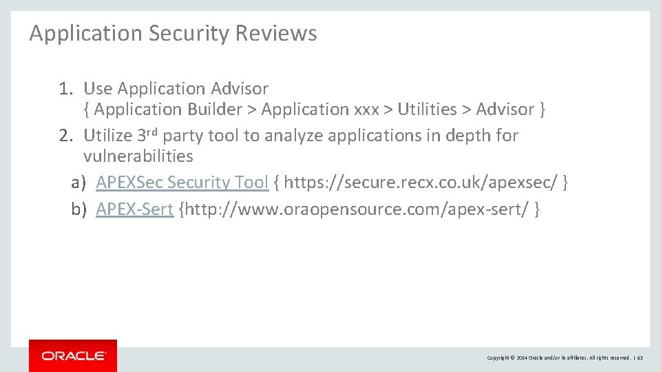 Application Security Reviews 1. Use Application Advisor { Application Builder > Application xxx > Application Security Reviews 1. Use Application Advisor { Application Builder > Application xxx >