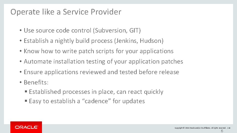 Operate like a Service Provider • Use source code control (Subversion, GIT) • Establish Operate like a Service Provider • Use source code control (Subversion, GIT) • Establish
