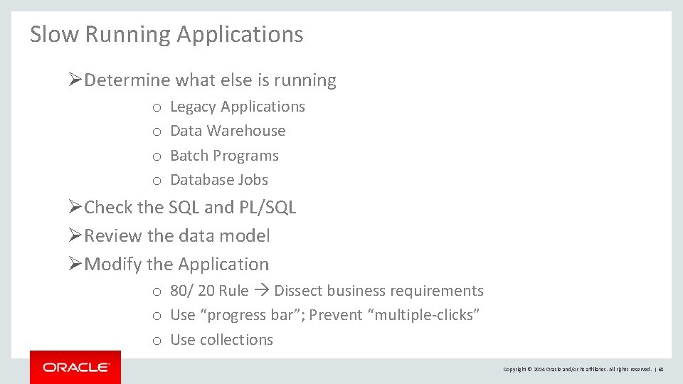 Slow Running Applications Ø Determine what else is running o o Legacy Applications Data Slow Running Applications Ø Determine what else is running o o Legacy Applications Data