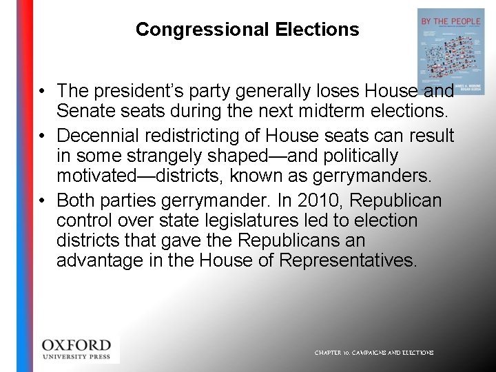 Congressional Elections • The president’s party generally loses House and Senate seats during the