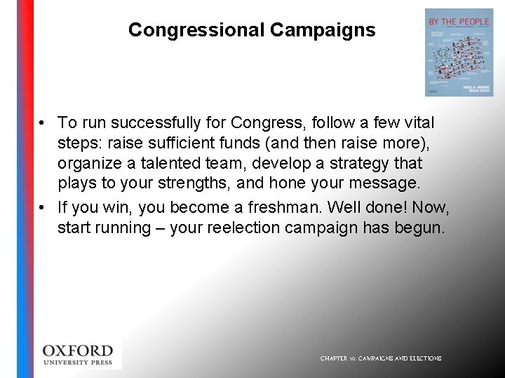 Congressional Campaigns • To run successfully for Congress, follow a few vital steps: raise