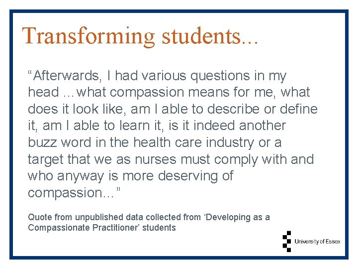 Transforming students. . . “Afterwards, I had various questions in my head …what compassion