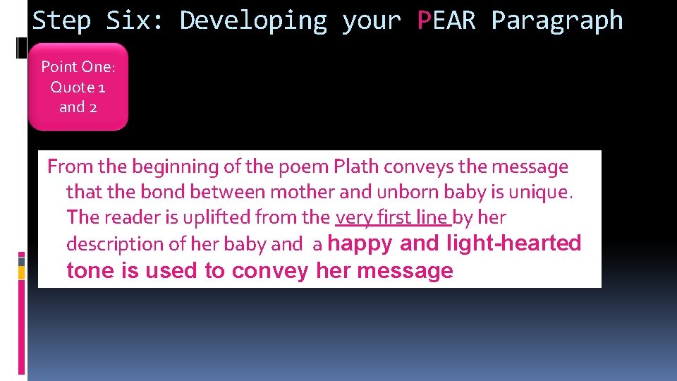 Step Six: Developing your PEAR Paragraph Point One: Quote 1 and 2 From the