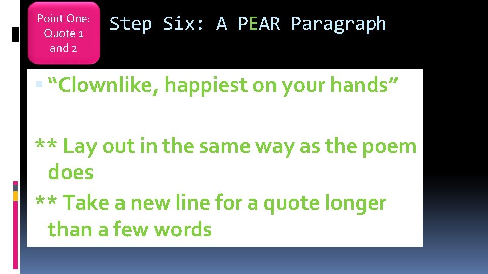 Point One: Quote 1 and 2 Step Six: A PEAR Paragraph “Clownlike, happiest on