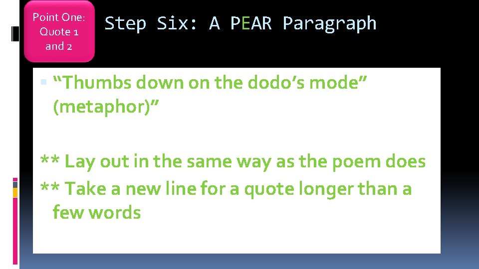 Point One: Quote 1 and 2 Step Six: A PEAR Paragraph “Thumbs down on
