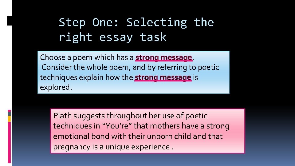 Step One: Selecting the right essay task Choose a poem which has a strong