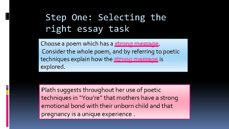 Step One: Selecting the right essay task Choose a poem which has a strong