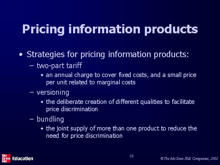Pricing information products • Strategies for pricing information products: – two-part tariff • an