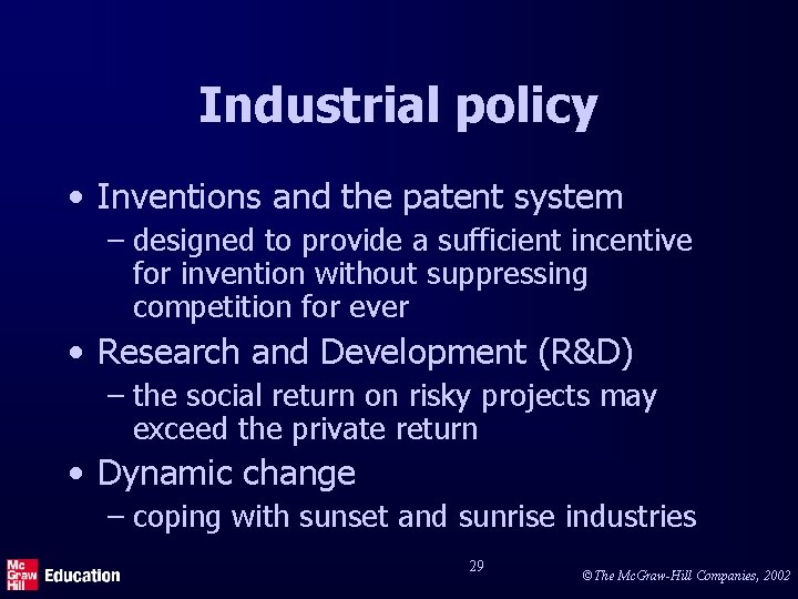 Industrial policy • Inventions and the patent system – designed to provide a sufficient