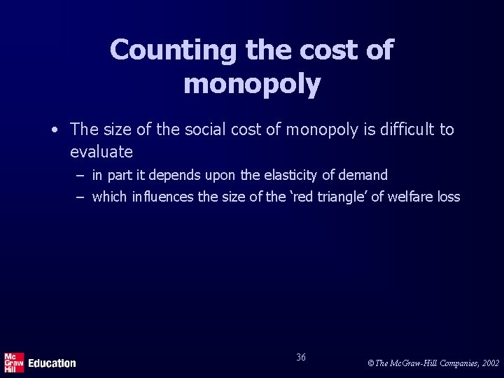 Counting the cost of monopoly • The size of the social cost of monopoly