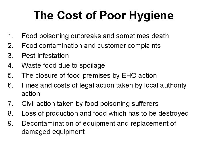 The Cost of Poor Hygiene 1. 2. 3. 4. 5. 6. 7. 8. 9.