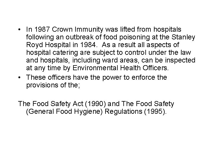  • In 1987 Crown Immunity was lifted from hospitals following an outbreak of