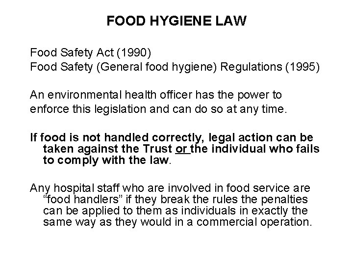 FOOD HYGIENE LAW Food Safety Act (1990) Food Safety (General food hygiene) Regulations (1995)
