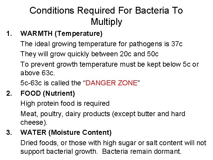 Conditions Required For Bacteria To Multiply 1. 2. 3. WARMTH (Temperature) The ideal growing