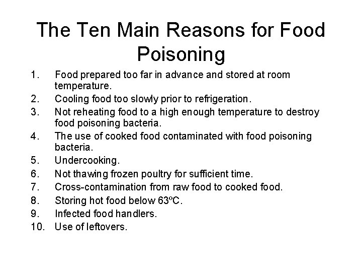 The Ten Main Reasons for Food Poisoning 1. Food prepared too far in advance